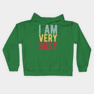 I am a Very Busy Sarcastic Novelty Kids Hoodie